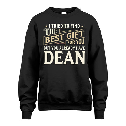 I Tried To Find The Best Gift For You Shirt DEAN M1-3