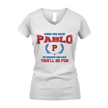 When God Made He Grinned And Said This'll Be Fun Shirt PABLO M1-12