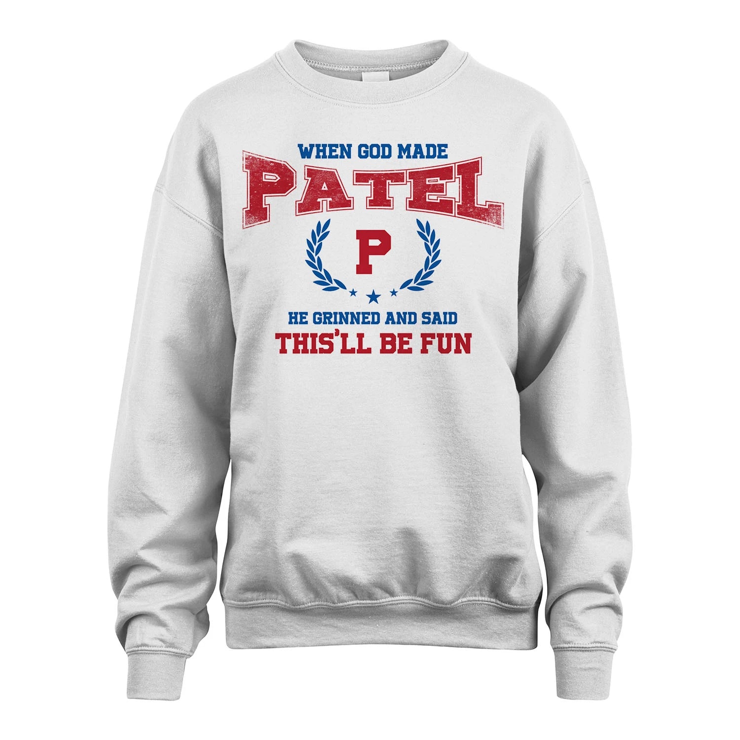 When God Made He Grinned And Said This'll Be Fun Shirt PATEL M1-12