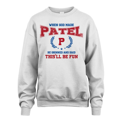 When God Made He Grinned And Said This'll Be Fun Shirt PATEL M1-12