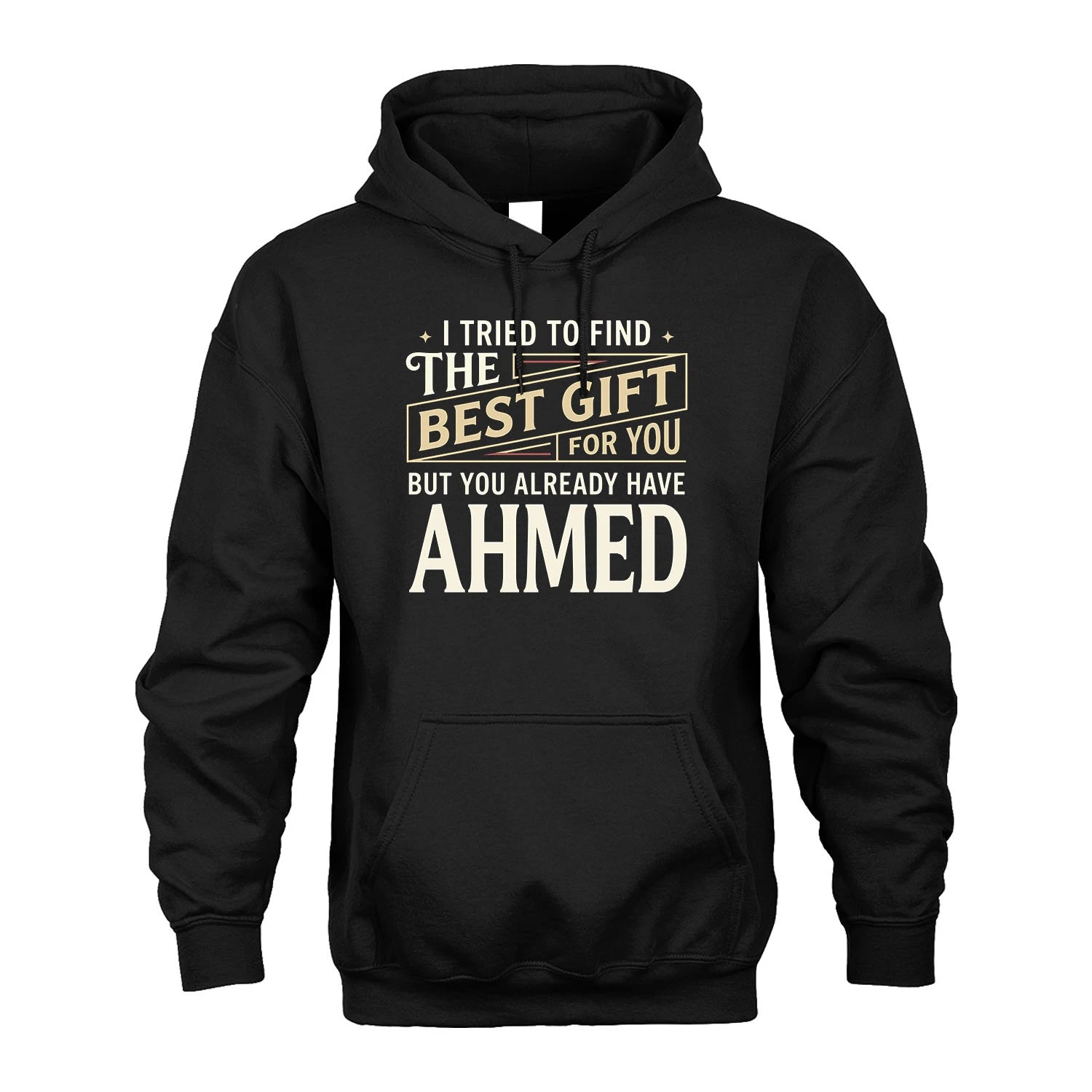 I Tried To Find The Best Gift For You Shirt AHMED M1-3