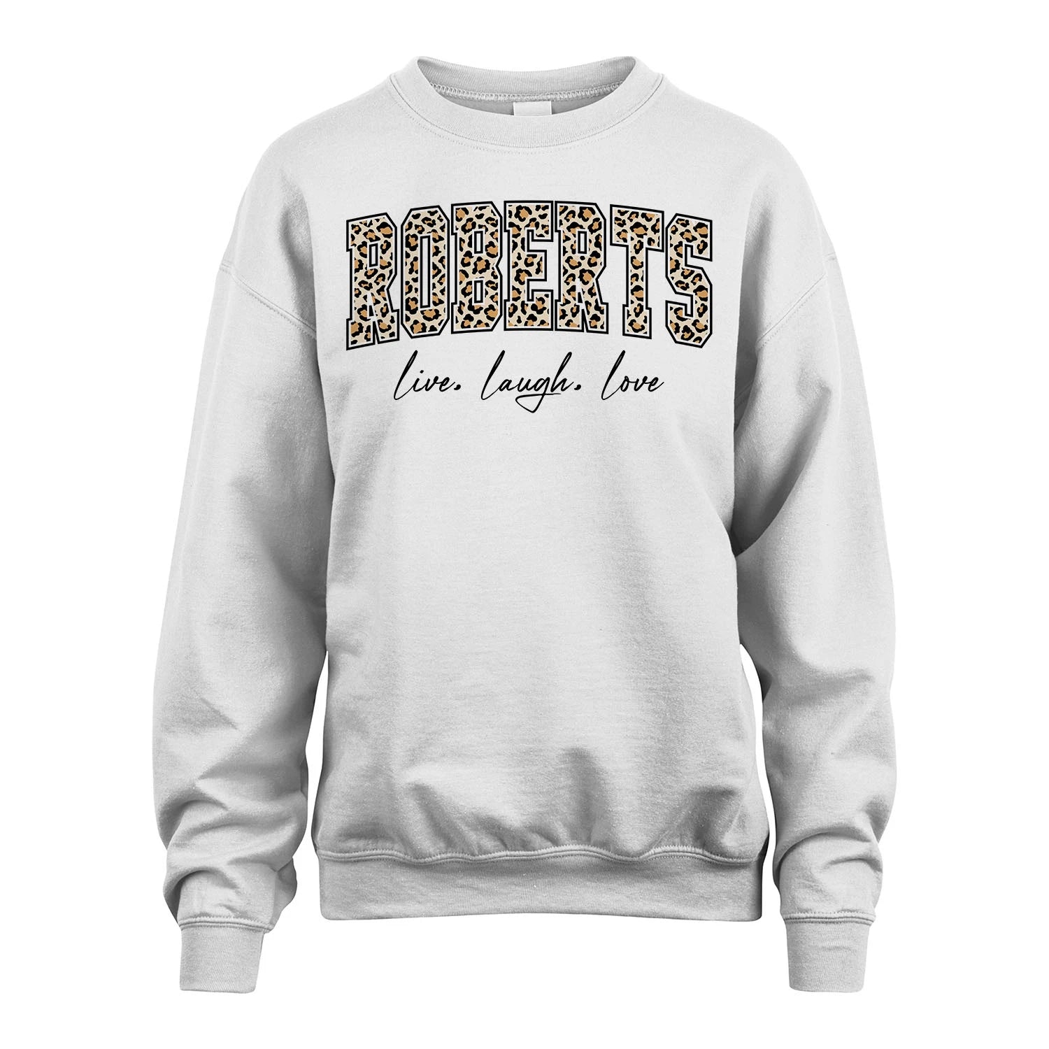 Live Laugh Love Custom Name With Leopard Pattern Shirt ROBERTS M1-13