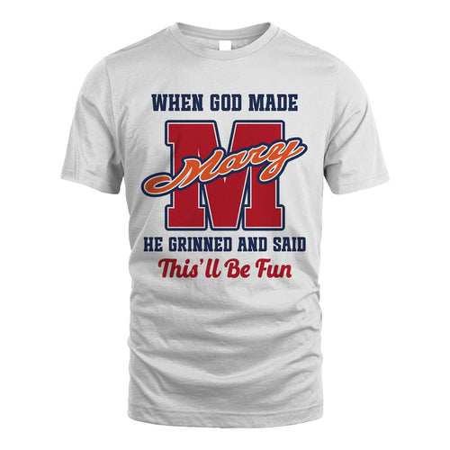 God Made Your Name Custom Shirt MARY M1-16