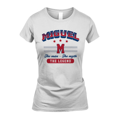 The Man The Myth The Legend With Your Name Shirt MIGUEL M1-35