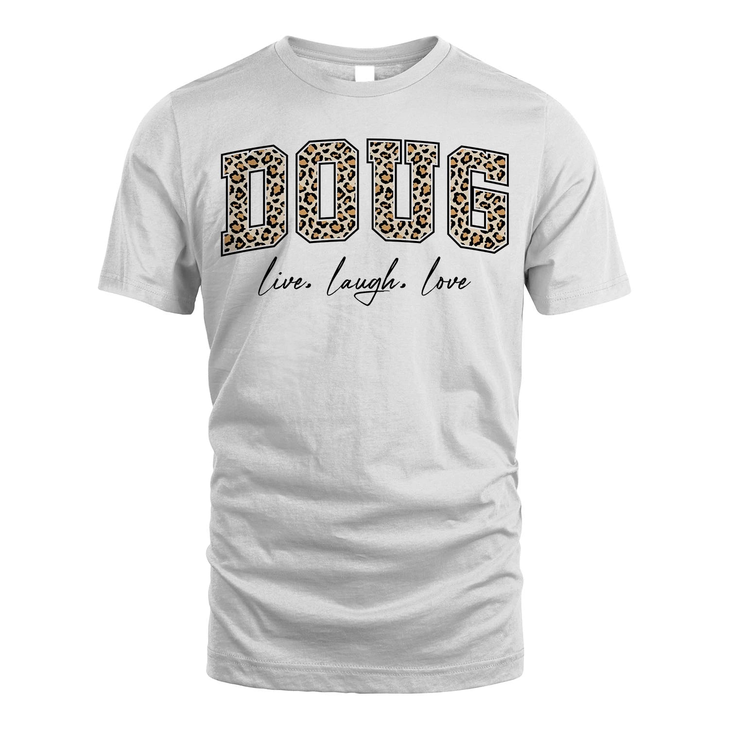 Live Laugh Love Custom Name With Leopard Pattern Shirt DOUG M1-13