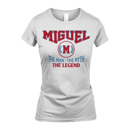 The Man The Myth The Legend Jet Style Shirt MIGUEL M1-9