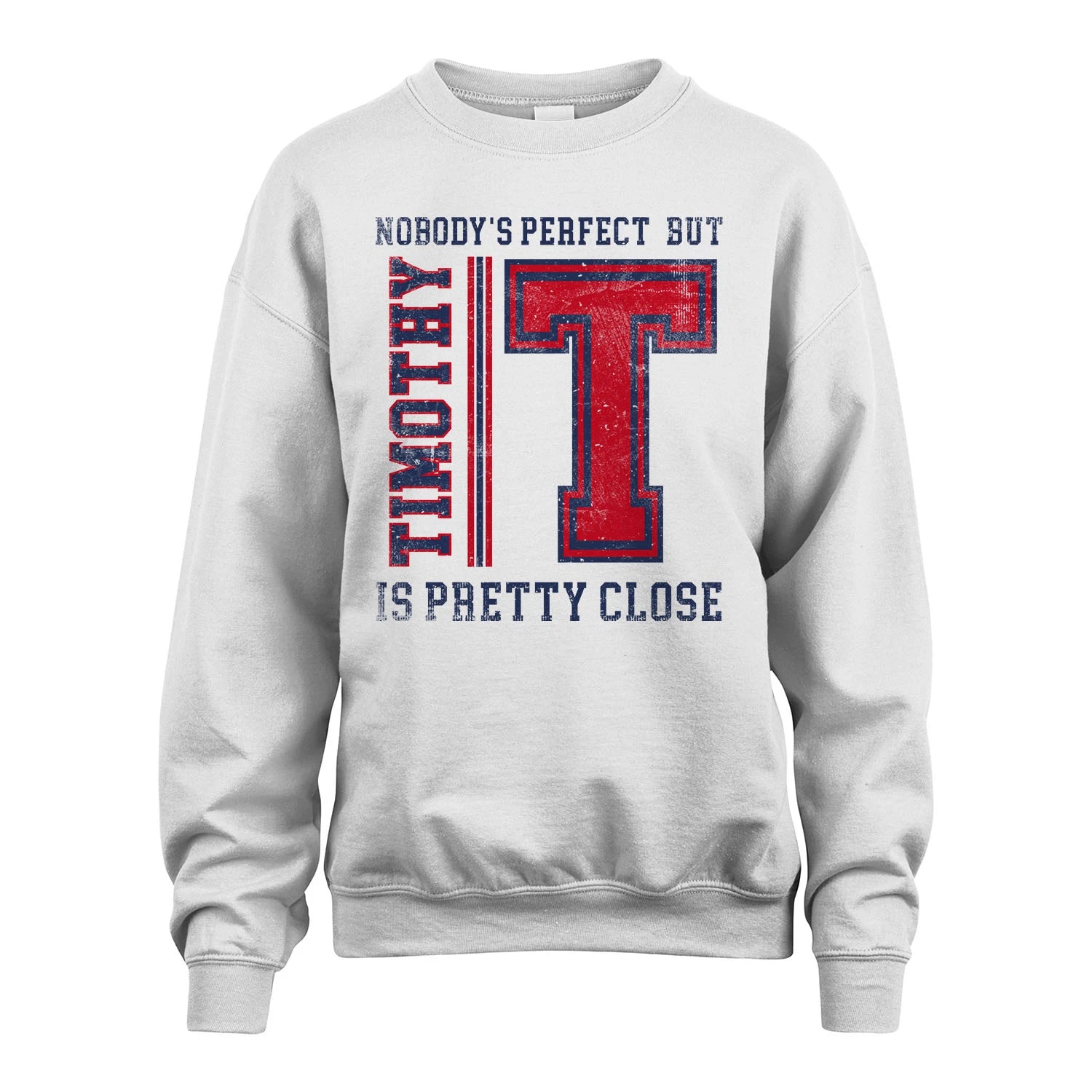 Nobody's Perfect, But Your Name Is Pretty Close TIMOTHY M1-21