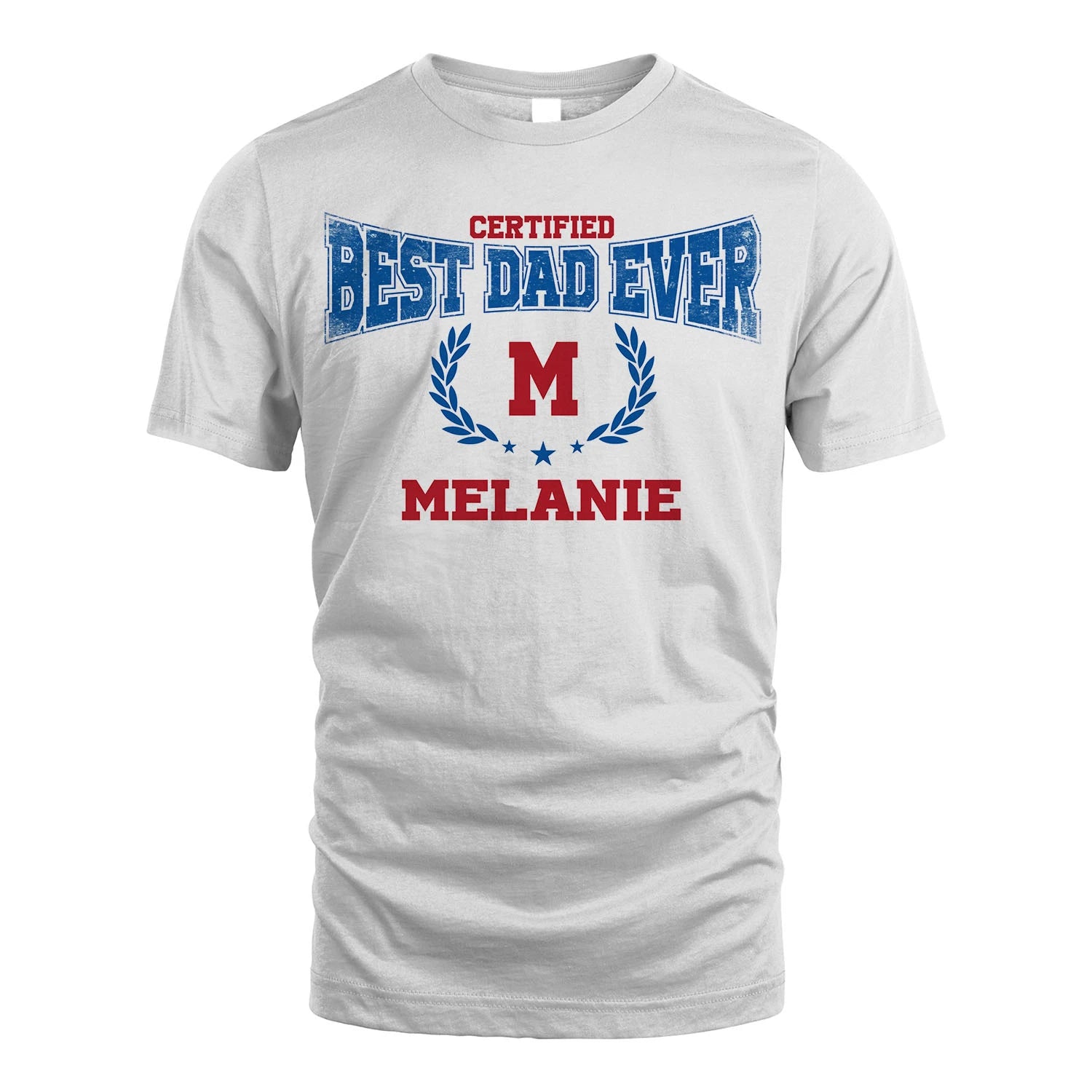 Certified Best Dad Ever Shirt MELANIE M1-11