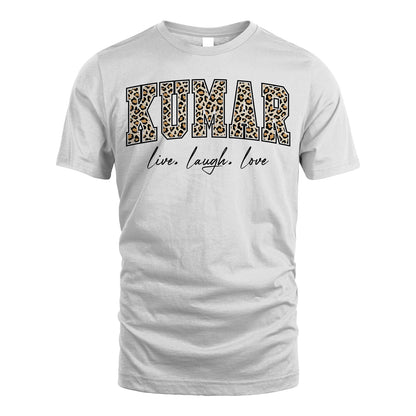 Live Laugh Love Custom Name With Leopard Pattern Shirt KUMAR M1-13
