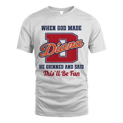 God Made Your Name Custom Shirt DIANA M1-16