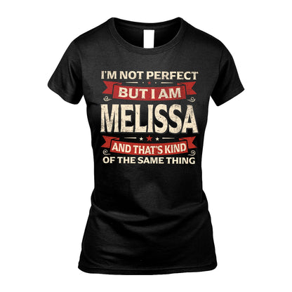 MELISSA 13K1-566 I'm Not Perfect But I Am...