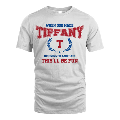 When God Made He Grinned And Said This'll Be Fun Shirt TIFFANY M1-12