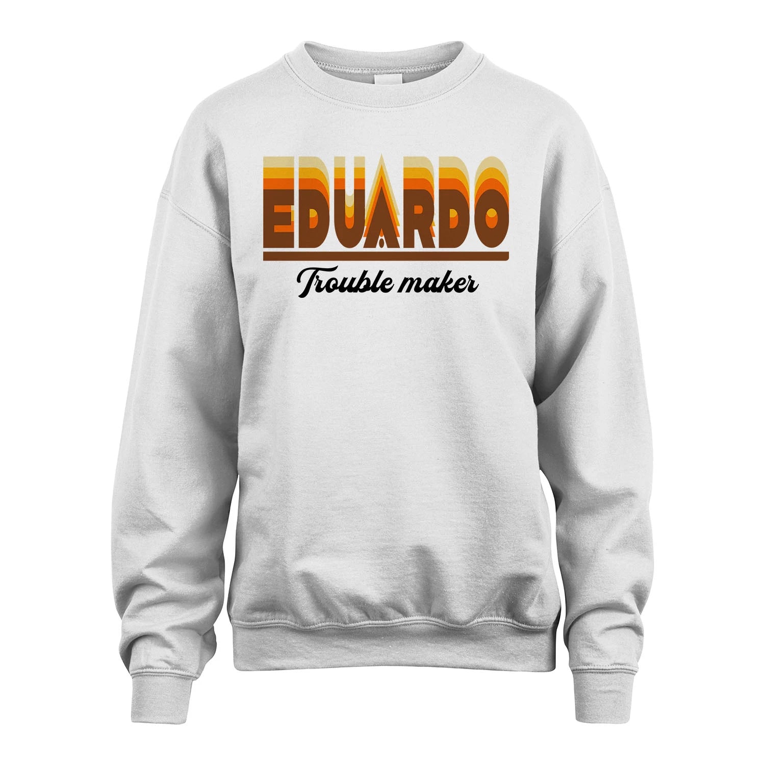 Your Name Trouble Maker Funny Shirt EDUARDO M1-34