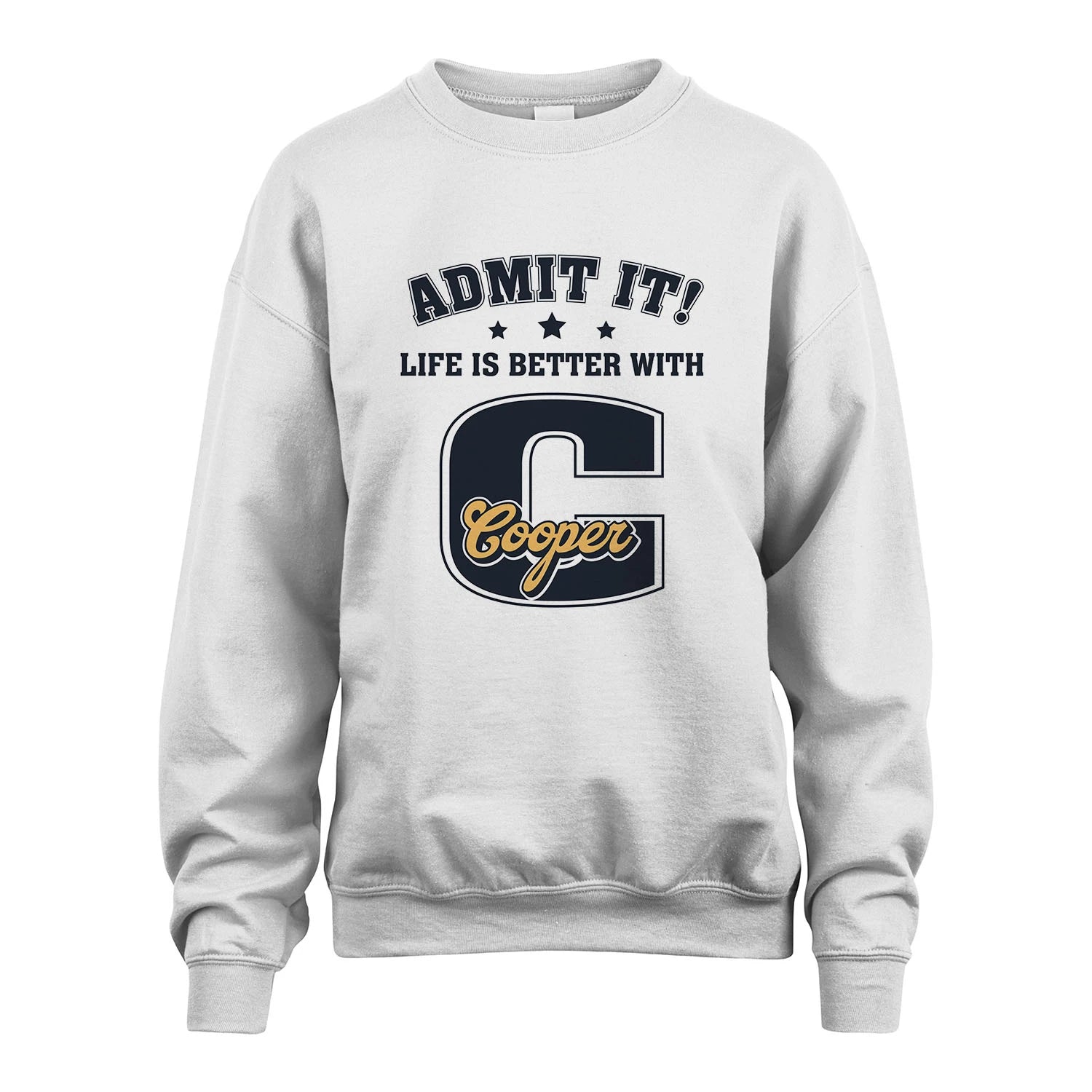 Life Is Better With Your Name Shirt COOPER M1-17