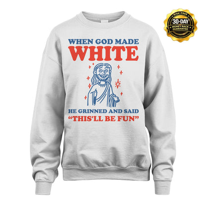 When God Made Name He Grinned And Said... WHITE M1-1