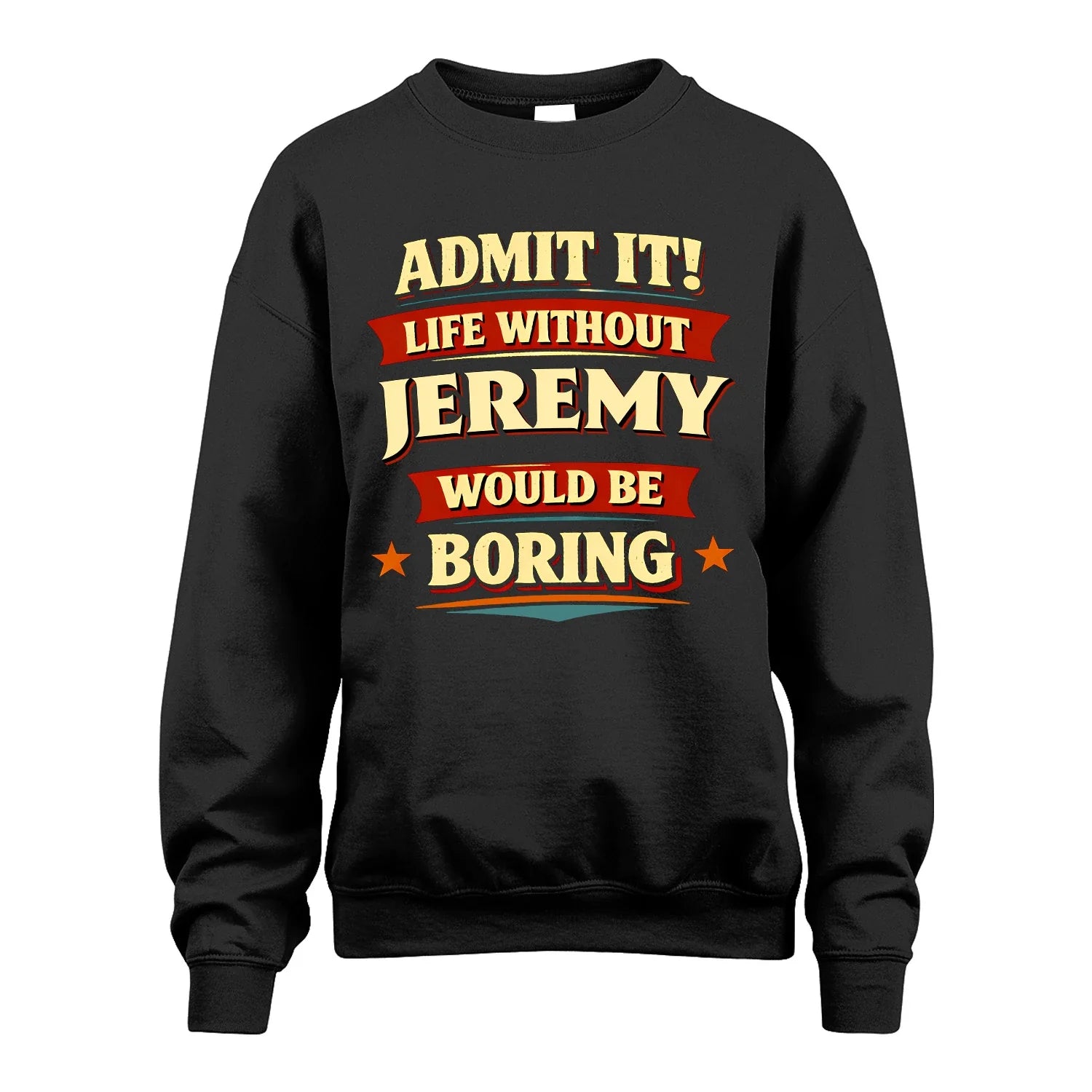 JEREMY 13K1-503 Admit It Life Without...