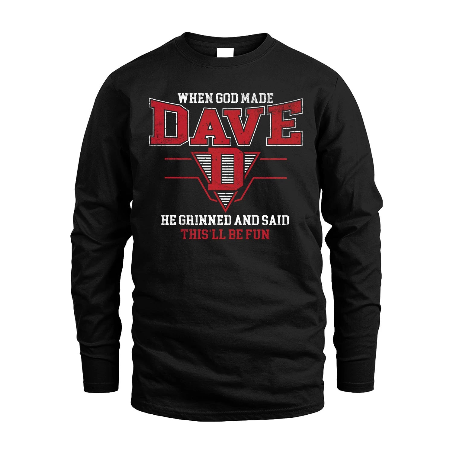 When God Made Your Name He Grinned And Said This'll Be Fun Baseball Shirt DAVE M1-29
