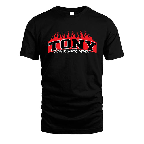 Never Back Down Your Name With Fire Shirt TONY M1-37