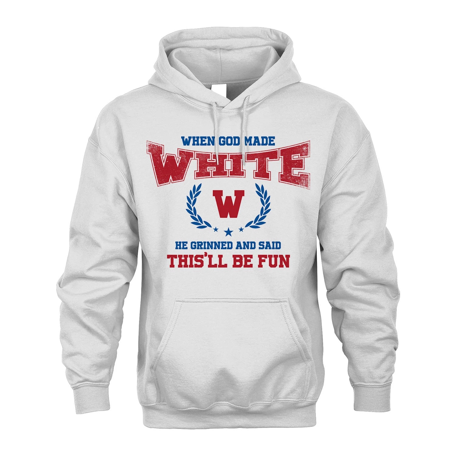 When God Made He Grinned And Said This'll Be Fun Shirt WHITE M1-12