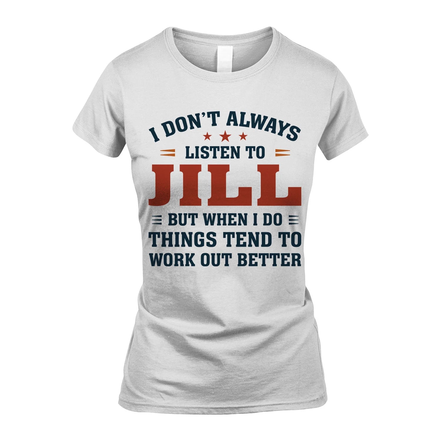 I Don't Always Listen To... JILL M1-2