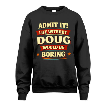 DOUG 13K1-503 Admit It Life Without...
