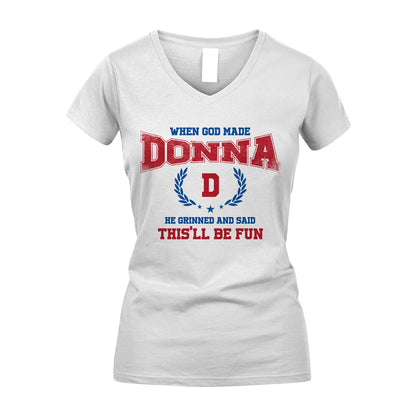 When God Made He Grinned And Said This'll Be Fun Shirt DONNA M1-12