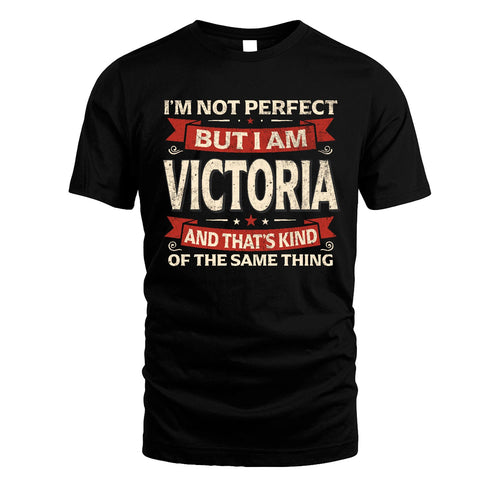 VICTORIA 13K1-566 I'm Not Perfect But I Am...