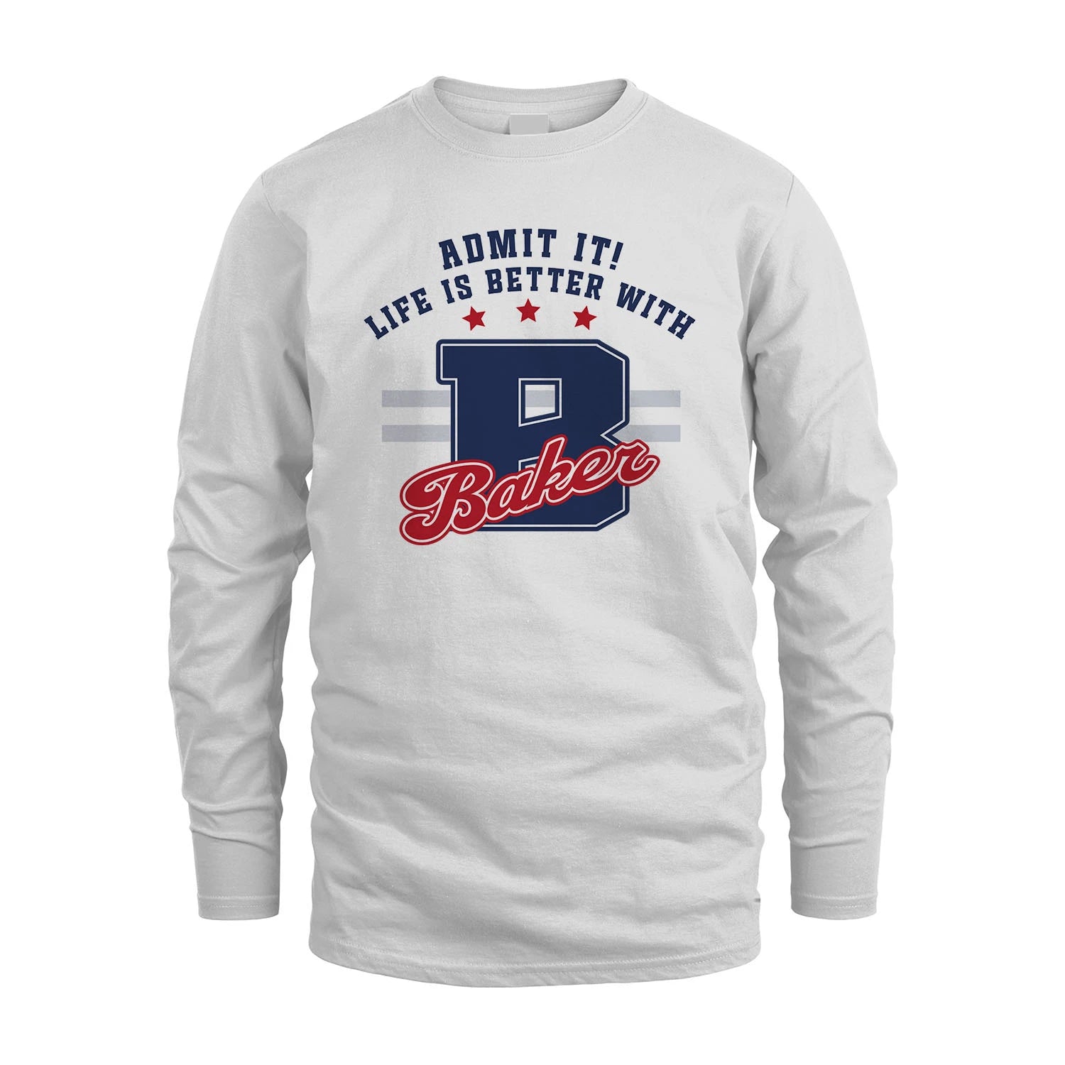 Admit It Life Is Better With Your Name Custom Shirt BAKER M1-20