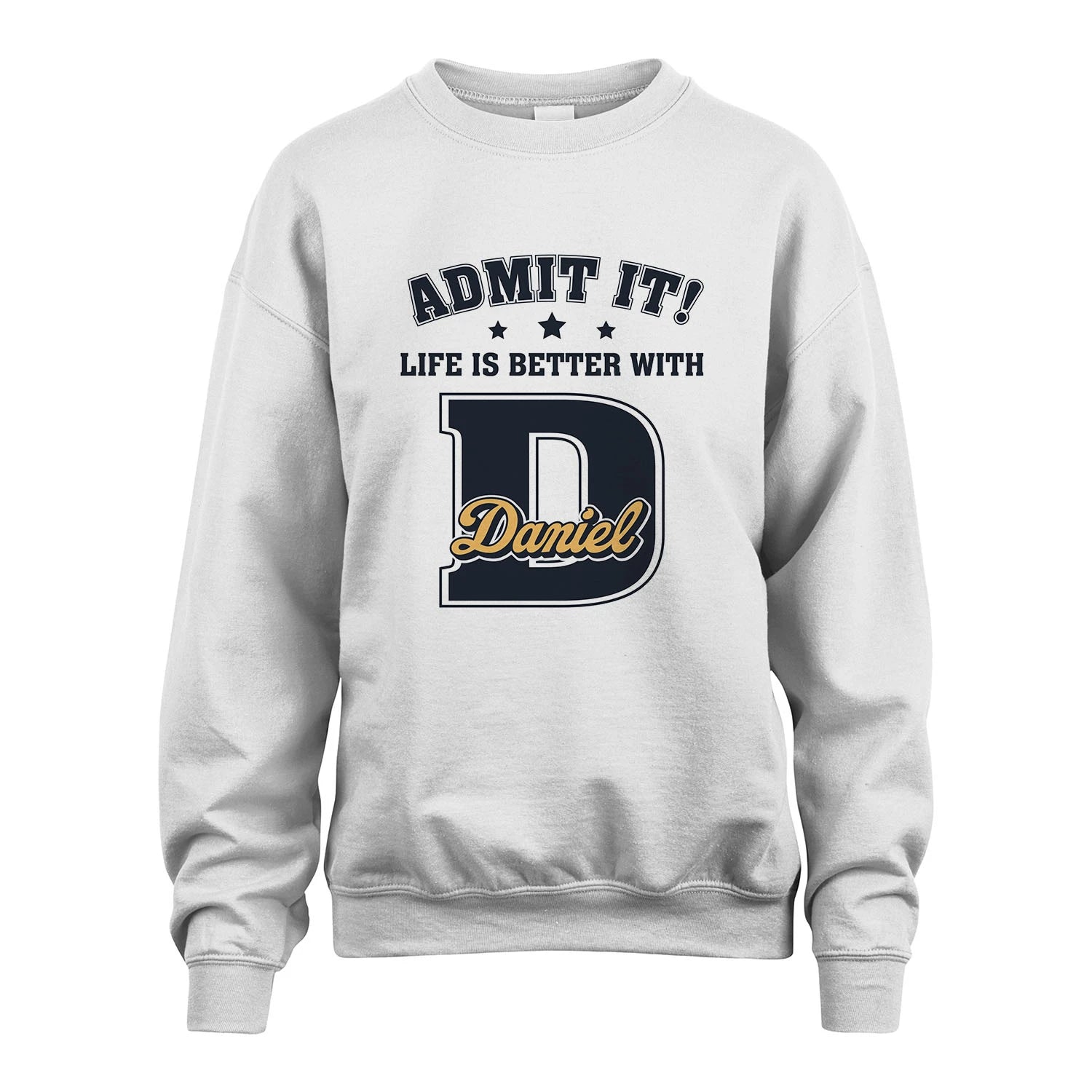 Life Is Better With Your Name Shirt DANIEL M1-17