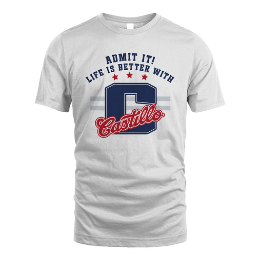 Admit It Life Is Better With Your Name Custom Shirt CASTILLO M1-20