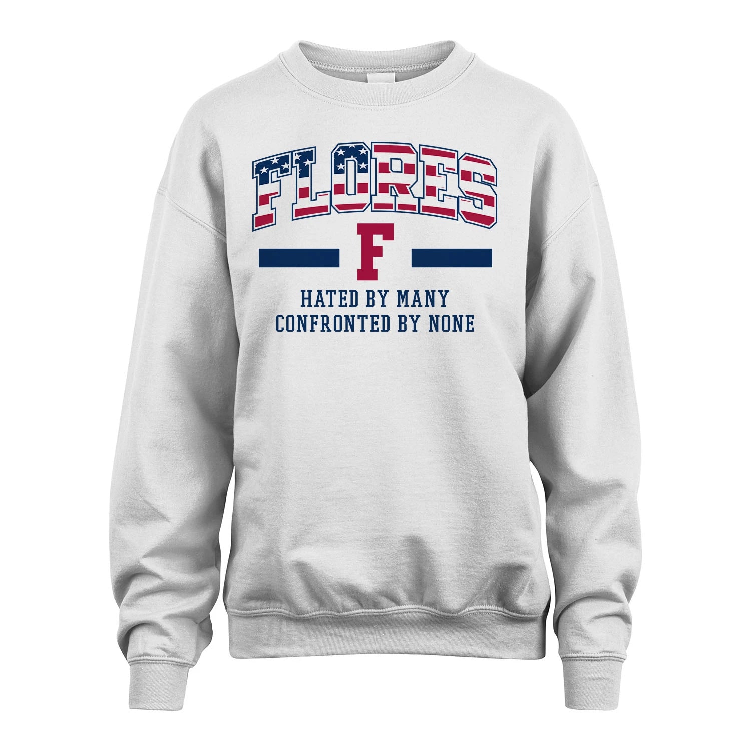 Hated By Many Confronted By None America Shirt FLORES M1-10