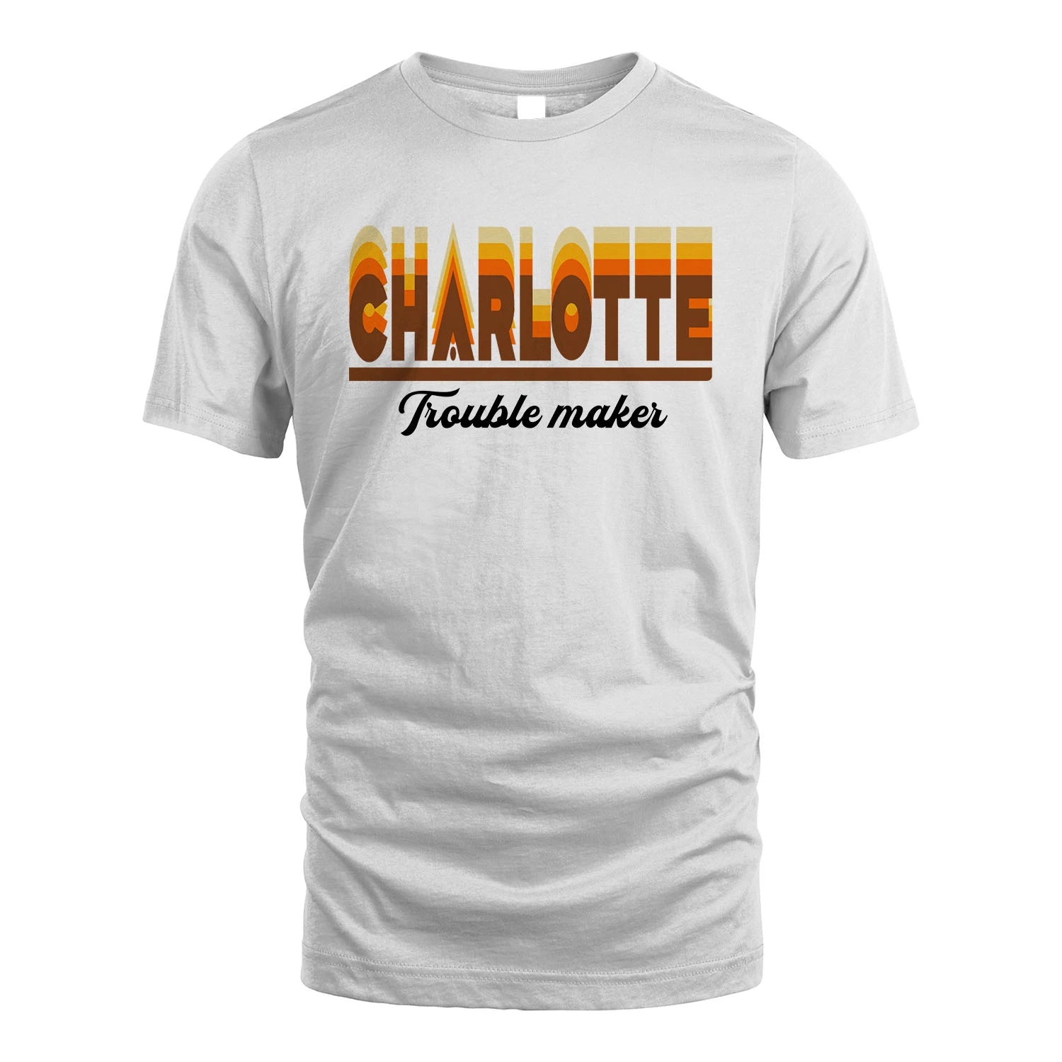 Your Name Trouble Maker Funny Shirt CHARLOTTE M1-34