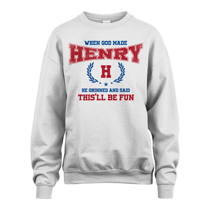 When God Made He Grinned And Said This'll Be Fun Shirt HENRY M1-12