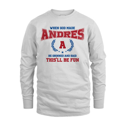 When God Made He Grinned And Said This'll Be Fun Shirt ANDRES M1-12