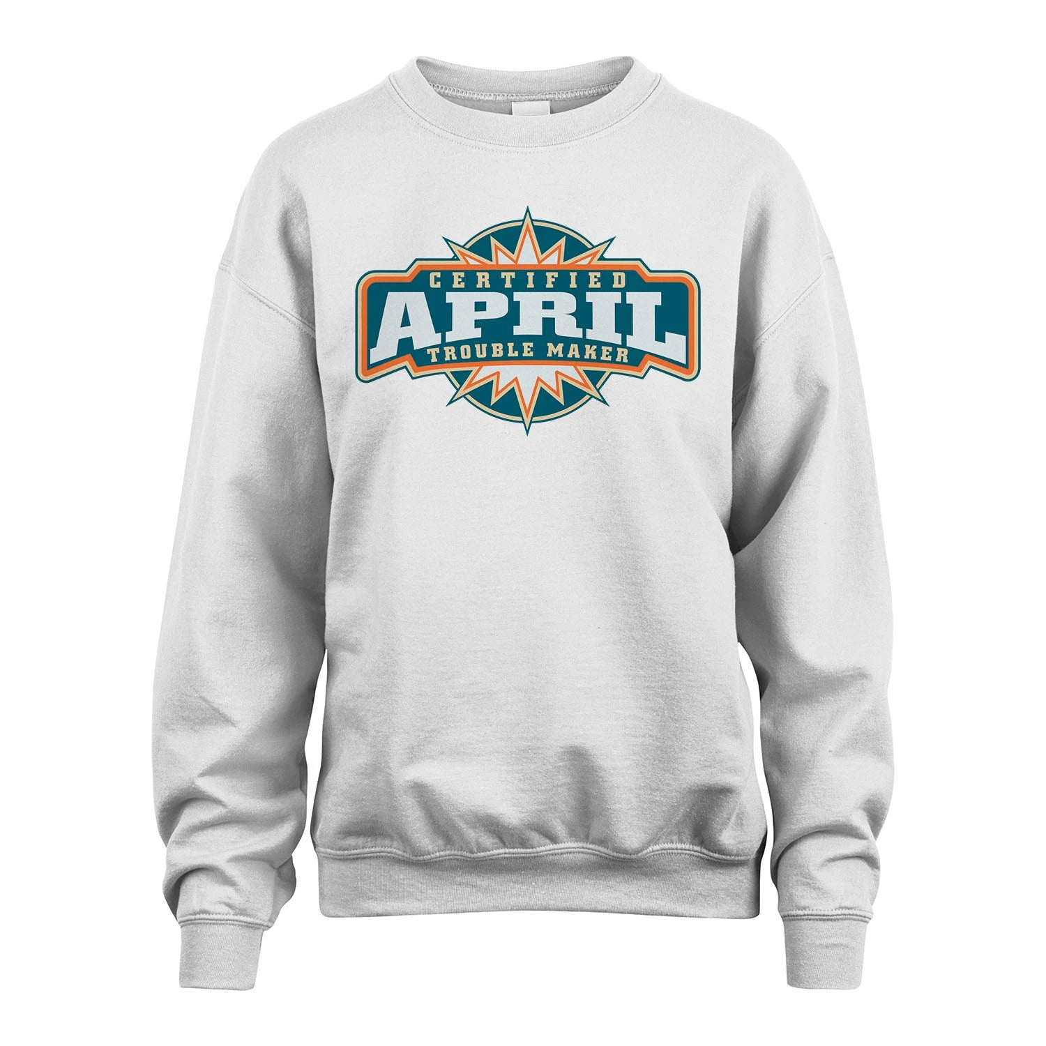 Certified Your Name Trouble Maker Shirt APRIL M1-36