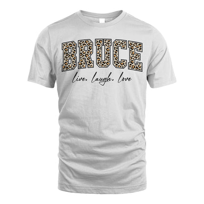 Live Laugh Love Custom Name With Leopard Pattern Shirt BRUCE M1-13