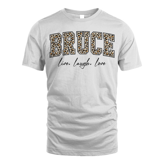 Live Laugh Love Custom Name With Leopard Pattern Shirt BRUCE M1-13