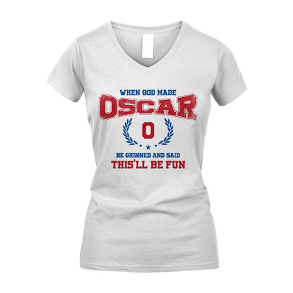When God Made He Grinned And Said This'll Be Fun Shirt OSCAR M1-12