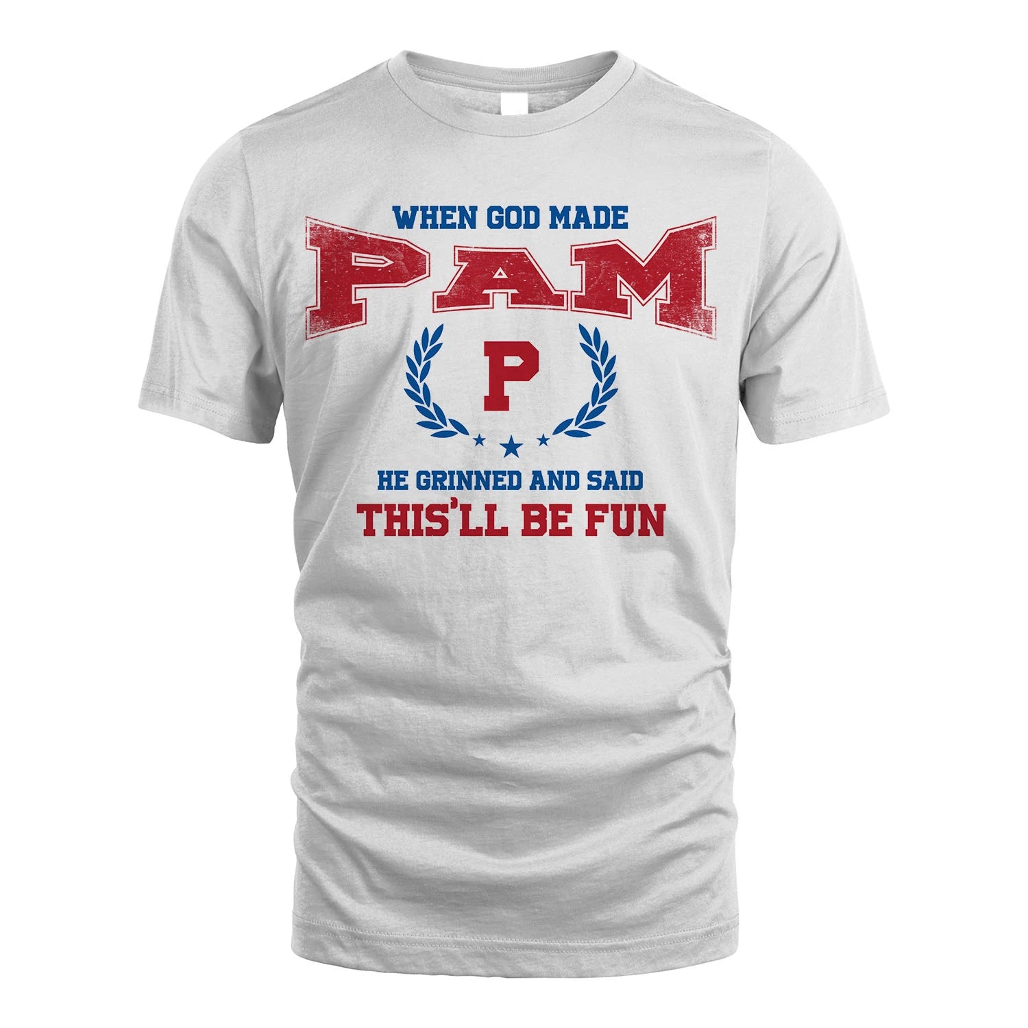 When God Made He Grinned And Said This'll Be Fun Shirt PAM M1-12
