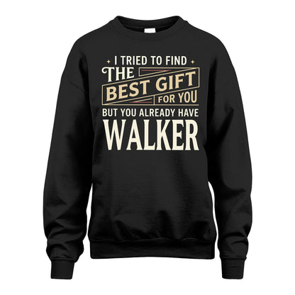 I Tried To Find The Best Gift For You Shirt WALKER M1-3