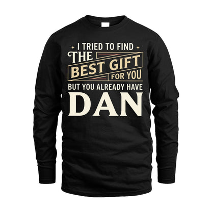 I Tried To Find The Best Gift For You Shirt DAN M1-3