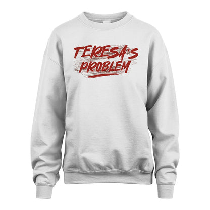 Someone's Problem Funny Shirt TERESA M1-5