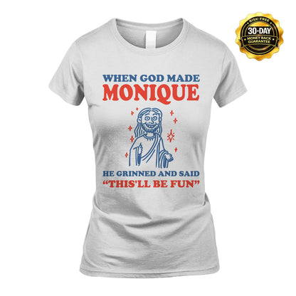 When God Made Name He Grinned And Said... MONIQUE M1-1