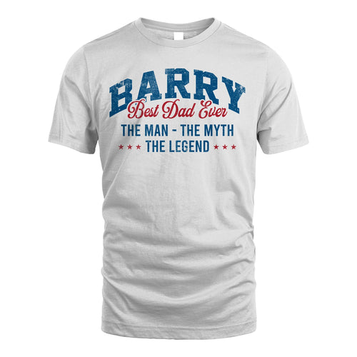 Best Dad Ever The Man The Myth The Legend BARRY M1-7