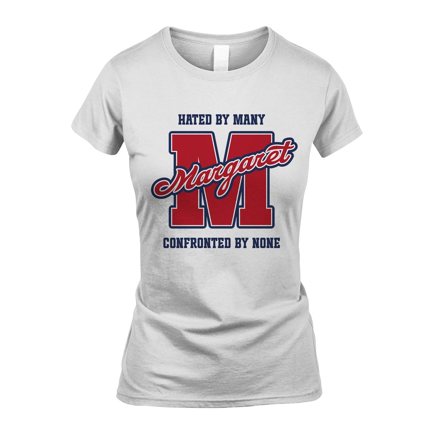 Hated By Many Confronted By None Personalized Name Shirt MARGARET M1-8