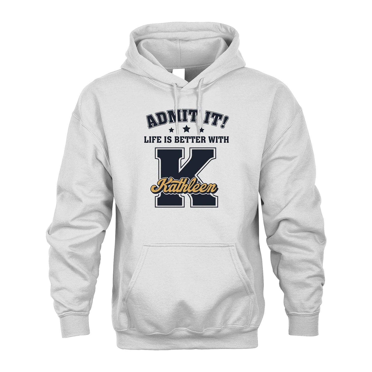 Life Is Better With Your Name Shirt KATHLEEN M1-17