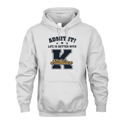 Life Is Better With Your Name Shirt KATHLEEN M1-17