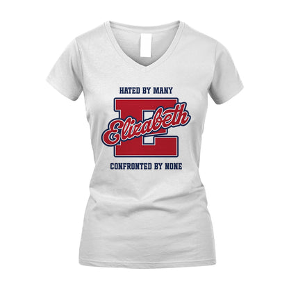 Hated By Many Confronted By None Personalized Name Shirt ELIZABETH M1-8
