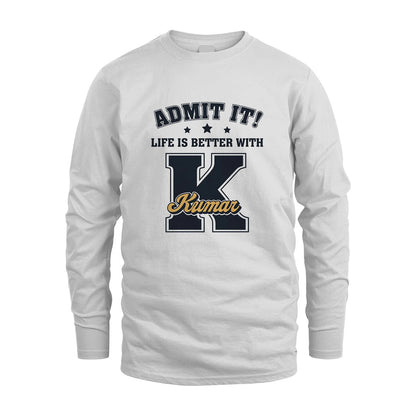 Life Is Better With Your Name Shirt KUMAR M1-17