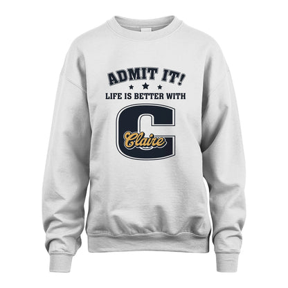 Life Is Better With Your Name Shirt CLAIRE M1-17